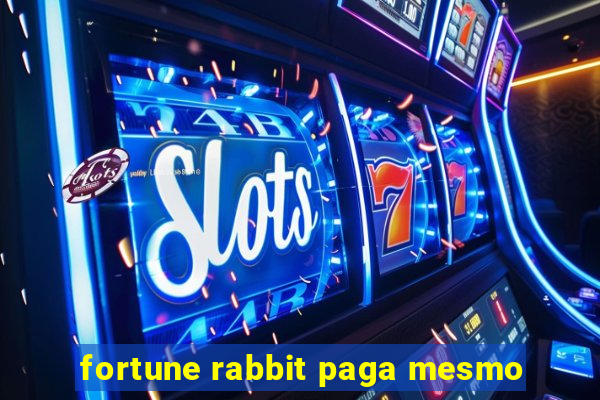 fortune rabbit paga mesmo